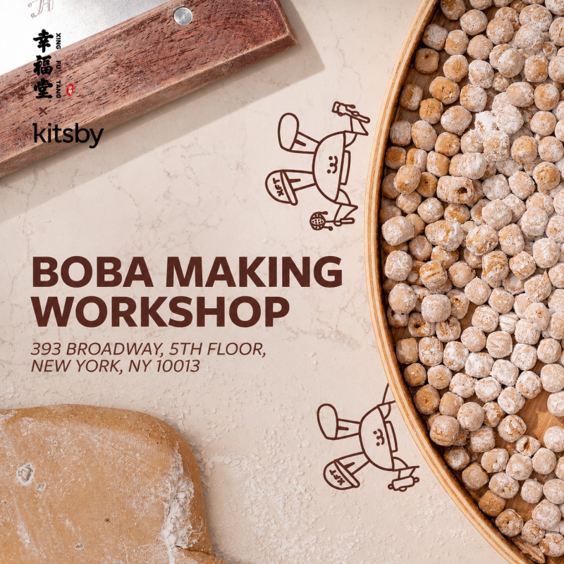 Kitsby x Xing Fu Tang: Boba Making Workshop
