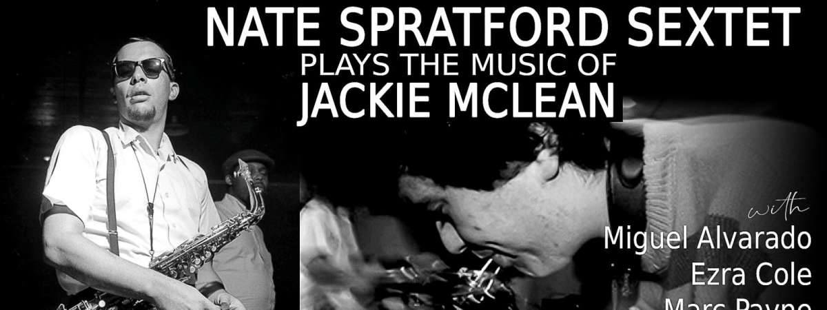 Nate Spratford Sextet Plays the Music of Jackie McLean