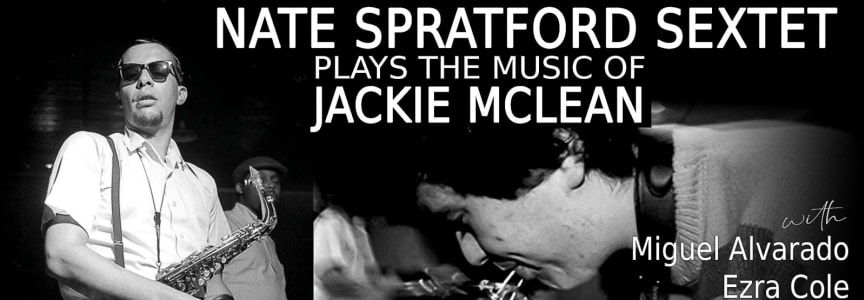 Nate Spratford Sextet Plays the Music of Jackie McLean