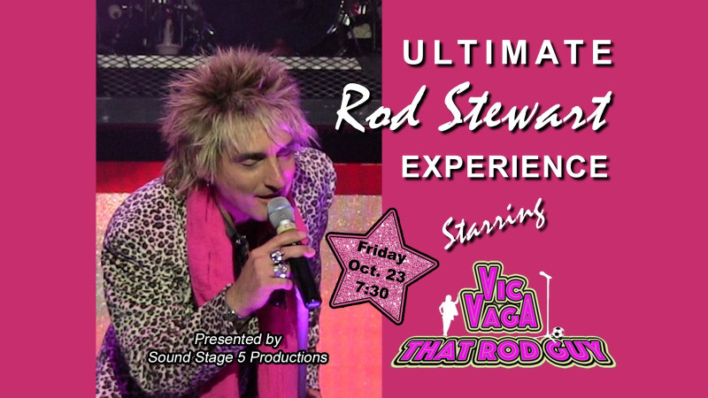 Ultimate Rod Stewart Experience Starring Vic Vaga