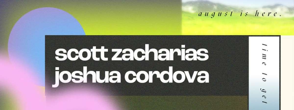 Scott Zacharias + Joshua Cordova