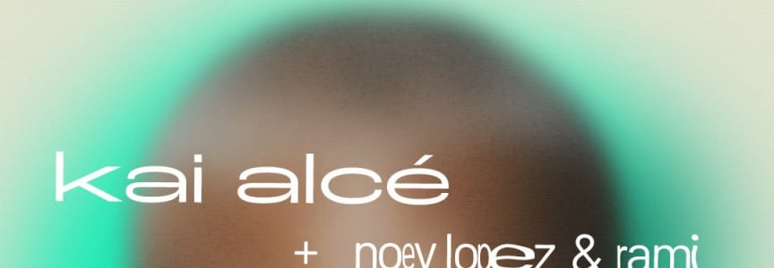 Kai AlcÉ + Noey Lopez + Rami