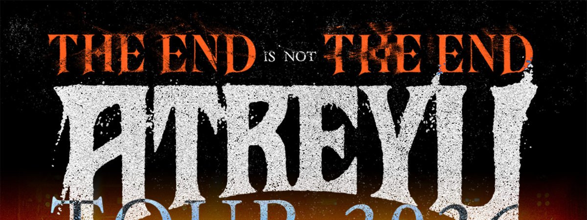Atreyu - The End is Not the End 2026, aurorawave, Deaddrop