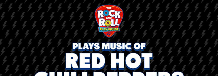 Early Show - The Rock and Roll Playhouse Plays Music of Red Hot Chili Peppers + More for Kids flyer