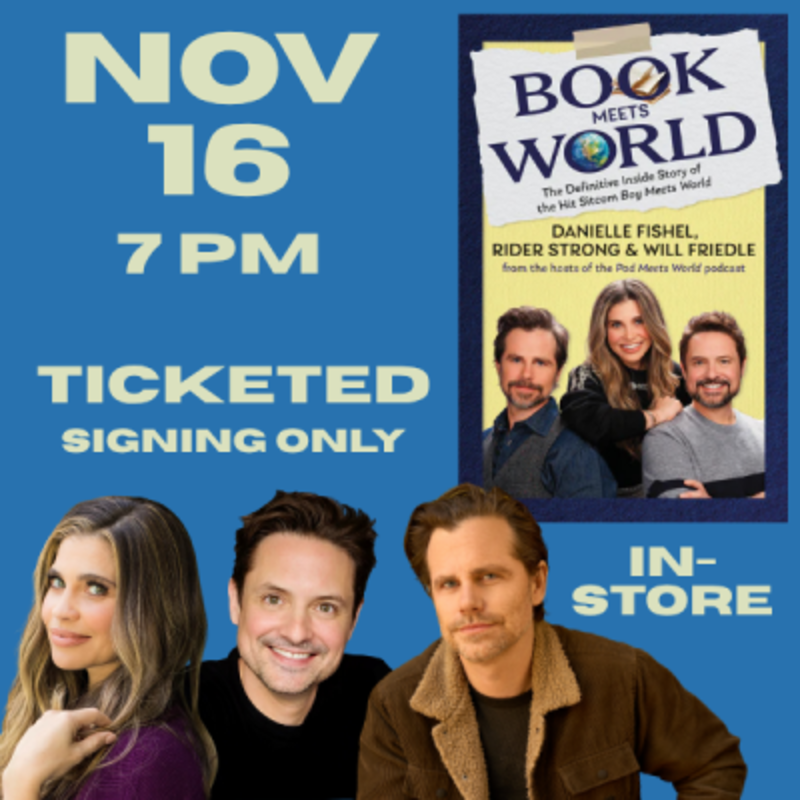 TICKETED EVENT: Danielle Fishel, Rider Strong, & Will Friedle, in conversation with Emily Longeretta, discuss & sign Book Meets 