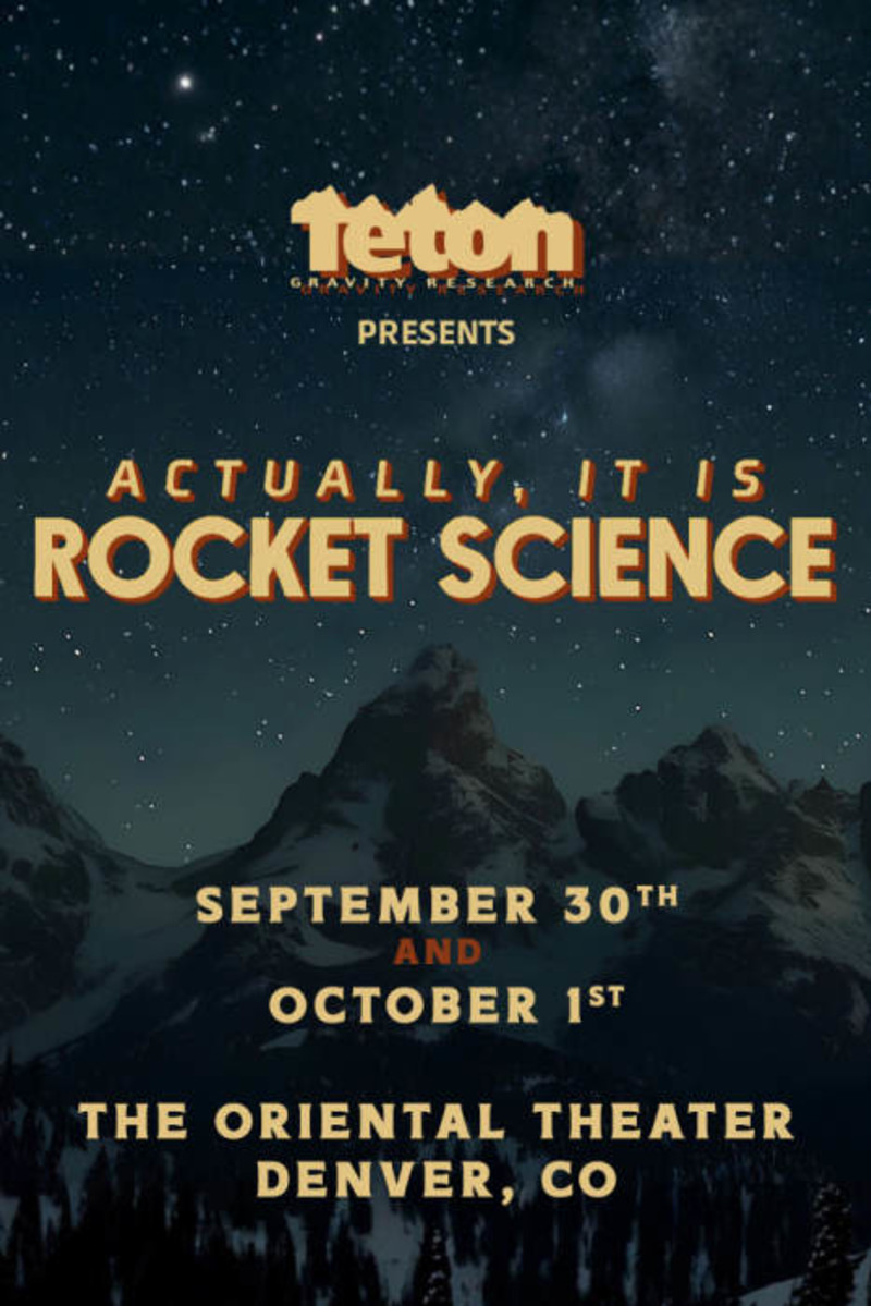 Teton Gravity Research Presents Actually, It is Rocket Science Early Show -