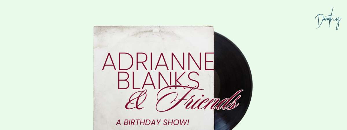 Adrianne Blanks & Friends: a Birthday Show!