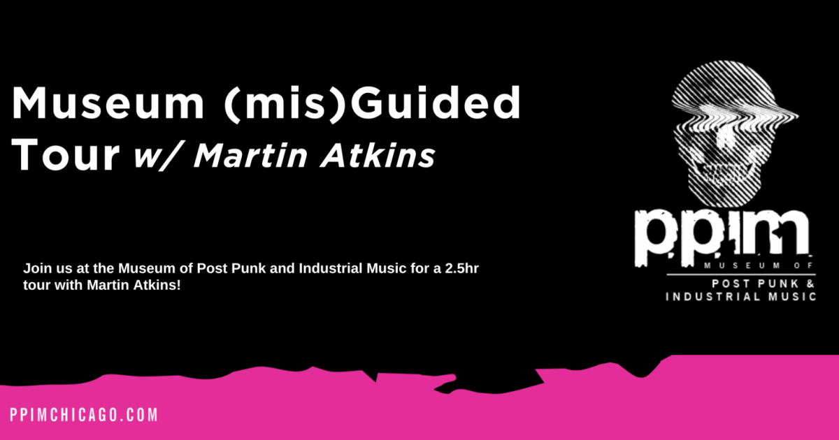 Museum (mis)Guided Tour w/ Martin Atkins at Museum of Post Punk & Industrial Music