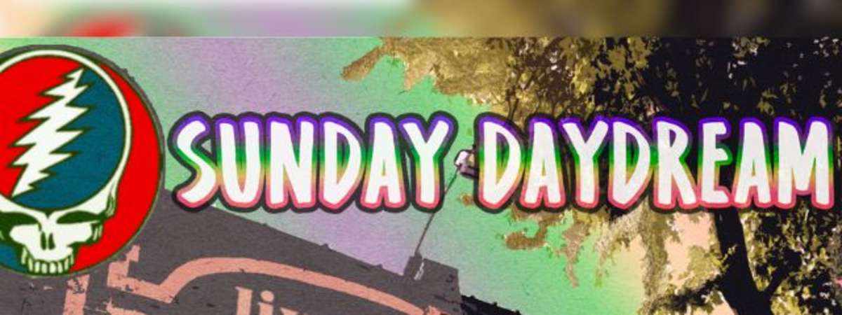 SUNDAY DAYDREAM: Celebrating the Grateful Dead