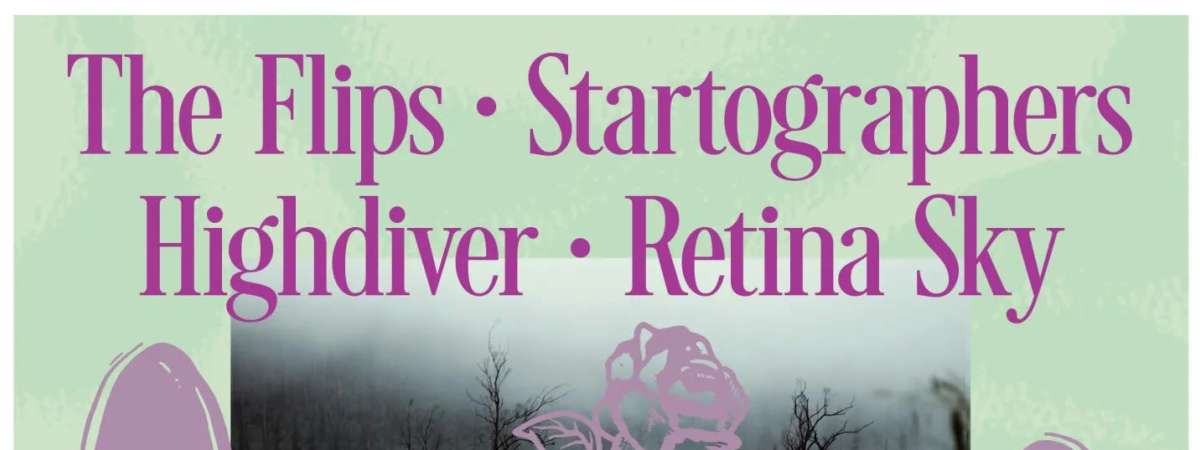 The Flips / Startographers / Highdiver / Retina Sky