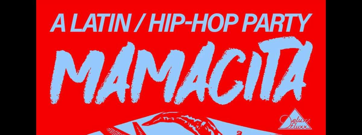 MAMACITA : A Latin/Hip-Hop Party