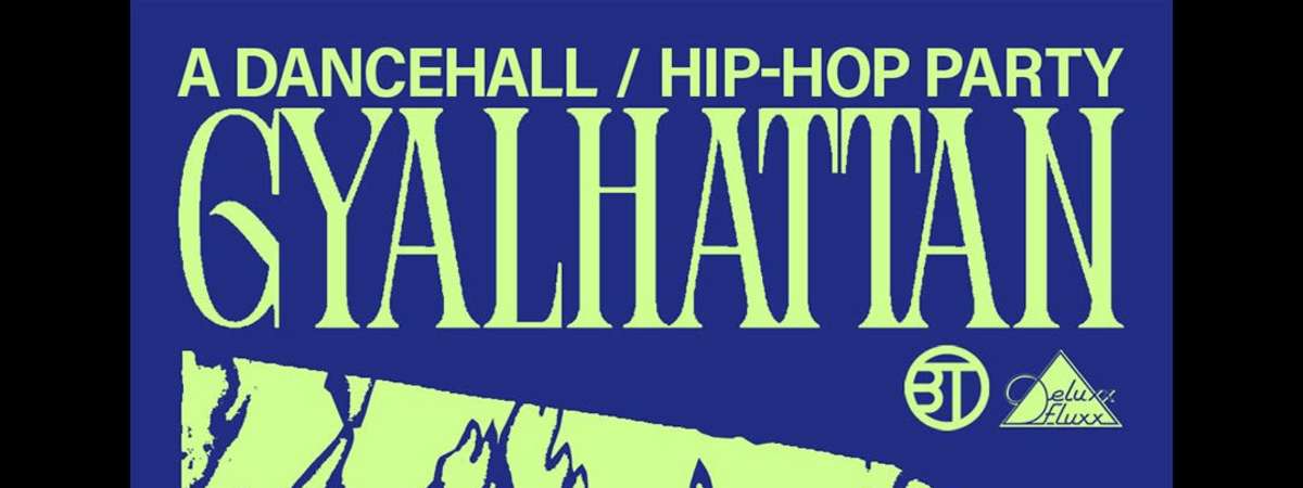 Gyalhattan : A Dancehall/Hip-Hop Party