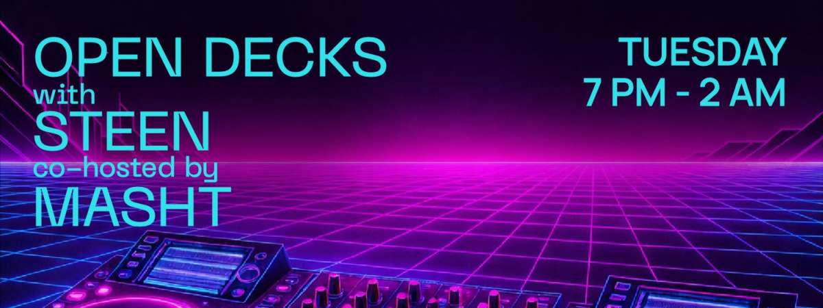 Open Decks w/ Steen & Masht