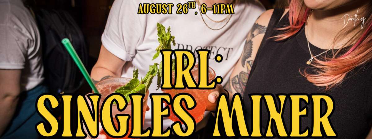 IRL: Singles Mixer
