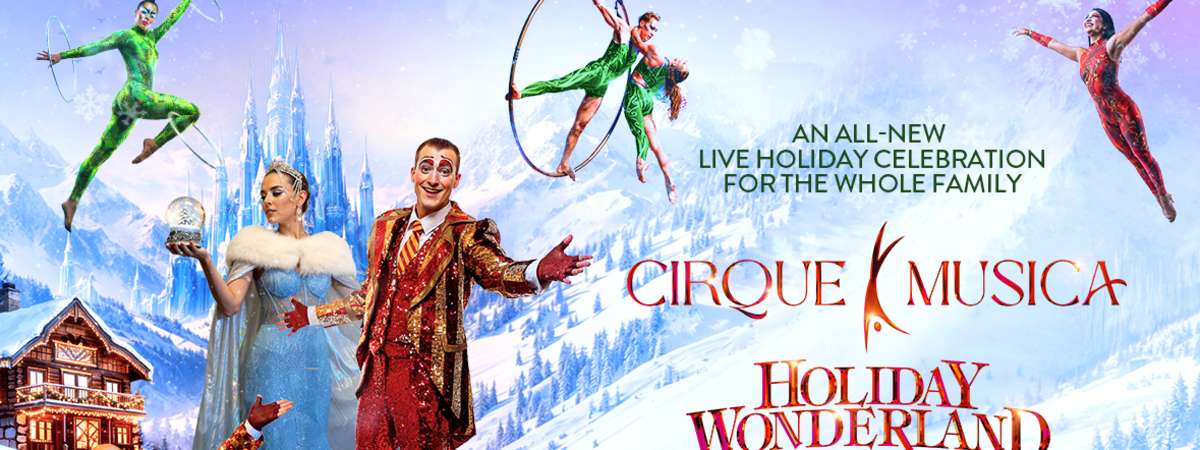 Cirque Musica Holiday Wonderland