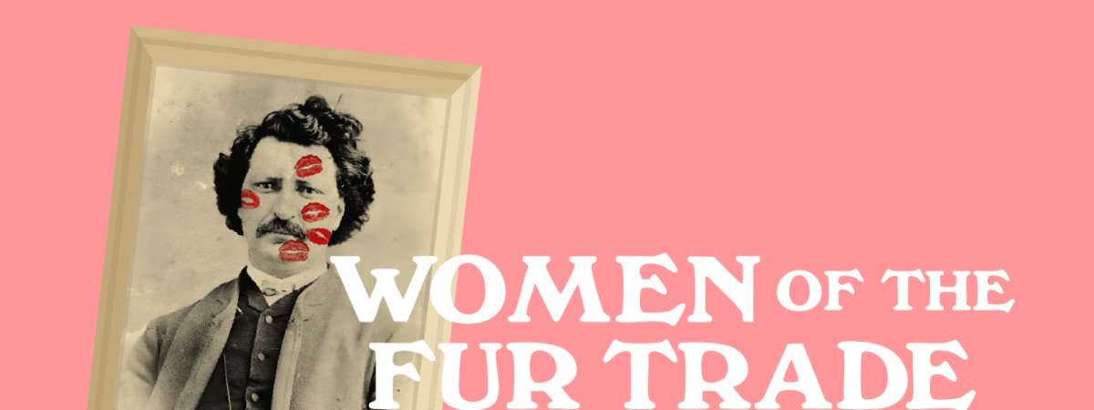 Women Of The Fur Trade - Theatre Production