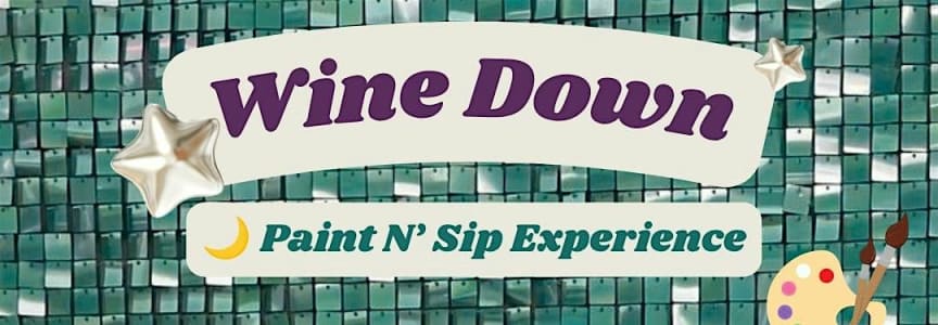 “Wine Down” Sip N’ Paint