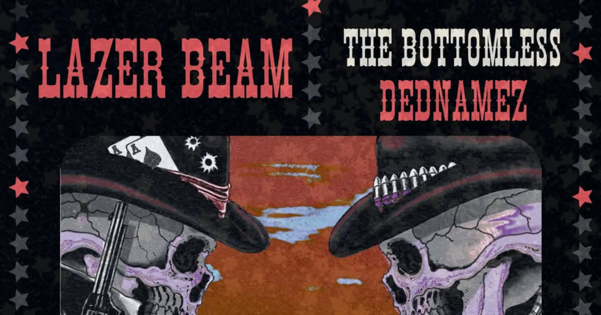 VINYL Beauty Bar Presents LAZER BEAM (SF)! DEDNAMEZ! The BOTTOMLESS!