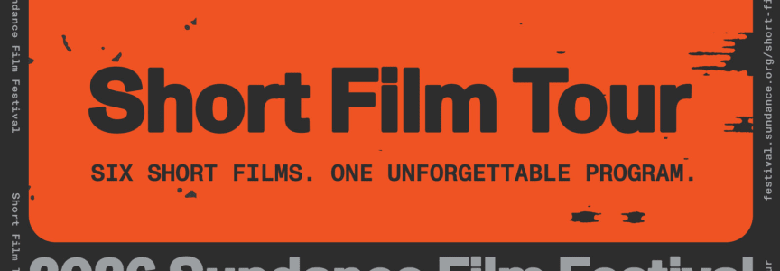 2026 Sundance Film Festival Short Film Tour