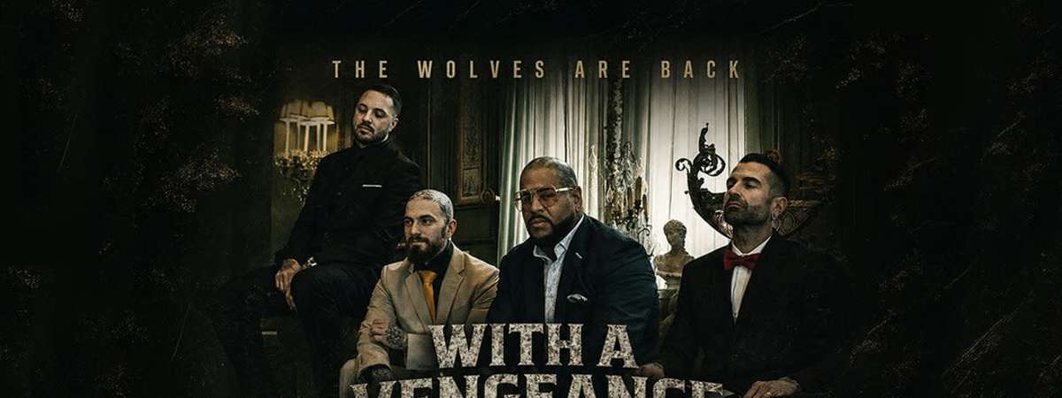 With a Vengeance "The Wolves are Back"