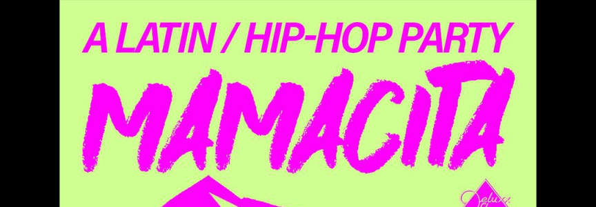 MAMACITA : A Latin/Hip-Hop Party