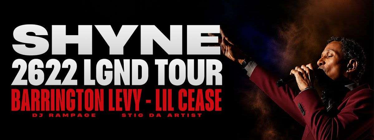 SHYNE: 2622 LGND Tour with Barrington Levy and Lil' Cease