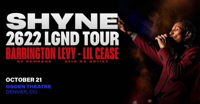 SHYNE: 2622 LGND Tour with Barrington Levy and Lil' Cease