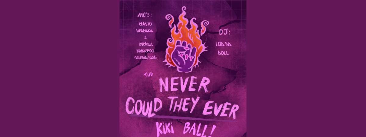 The Never Could They Ever Kiki Ball