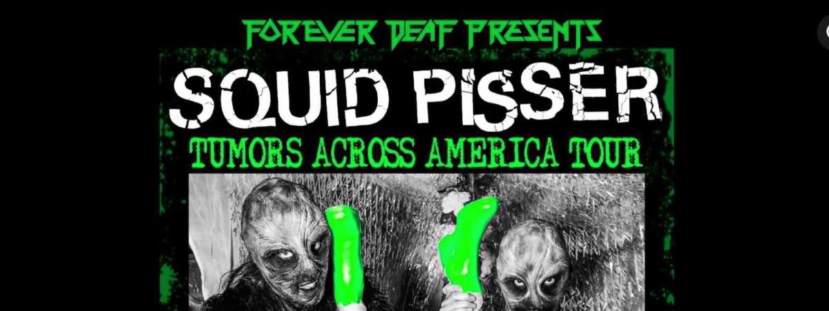 Squid Pisser (ex-GWAR) w/ No Raza / Into The Silo / Bifid Corpse