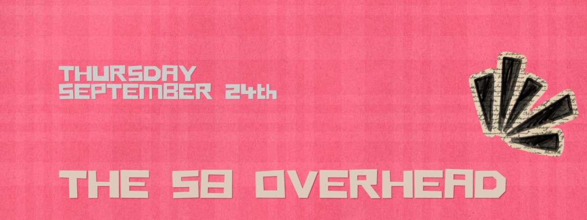 The 58 Overhead | Imagined Axe | Osay B