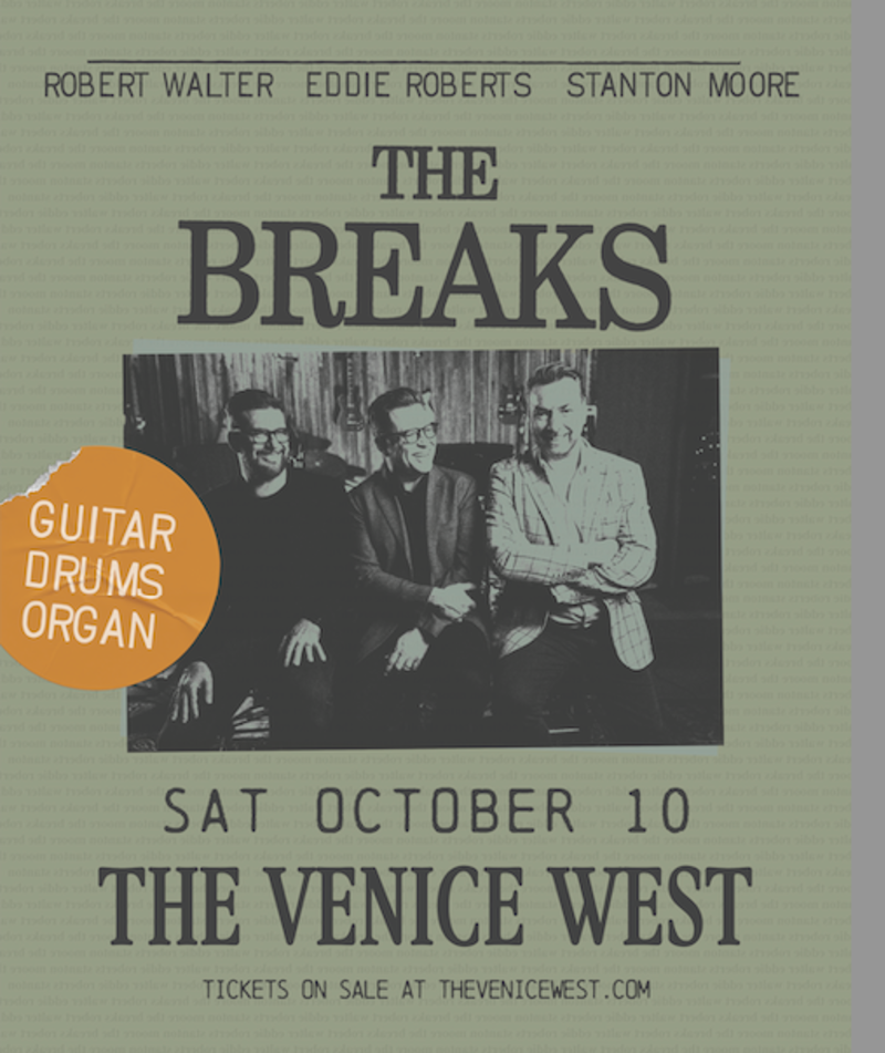 The Breaks ft Eddie Roberts (The New Mastersounds), Stanton Moore (Galactic) & Robert Walter (The Greyboy Allstars)