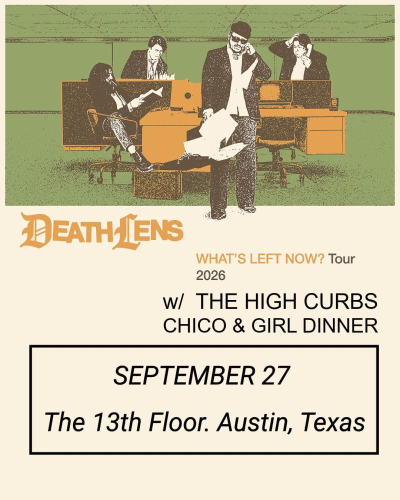 Death Lens, The High Curbs, Chico, Girl Dinner