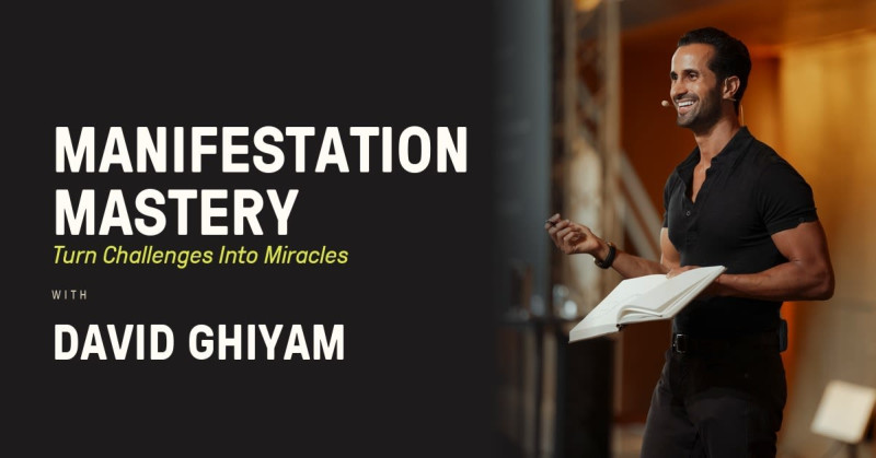 Manifestation Mastery with David Ghiyam