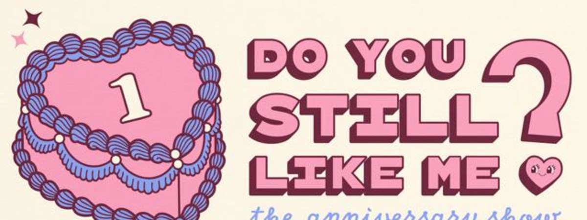 Do You Still Like Me? A Comedy Dating Show