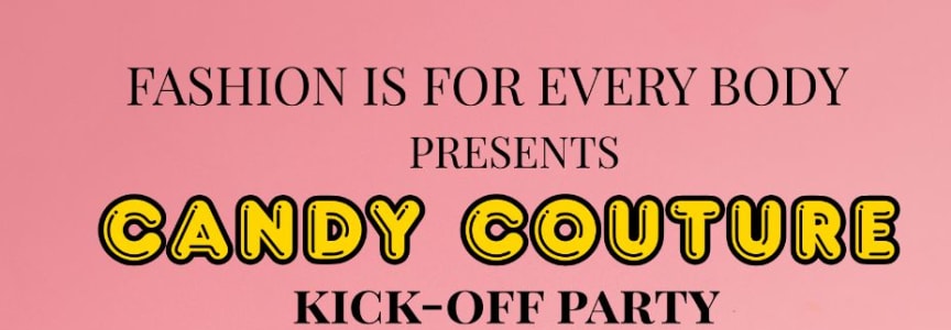 Candy Couture: Fashion is for Every Body's 2026 Fashion Show Kick-Off Party