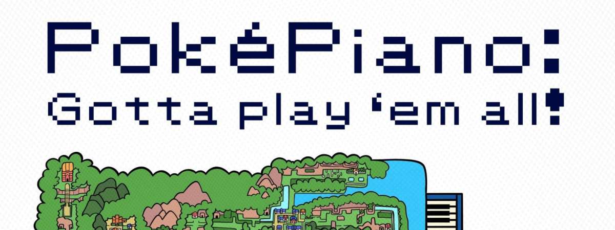 PokéPiano: Gotta play ’em all! — Tyler Kivel