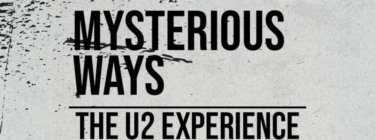 Mysterious Ways: The U2 Experience