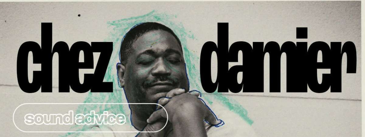 Sound Advice | Chez Damier