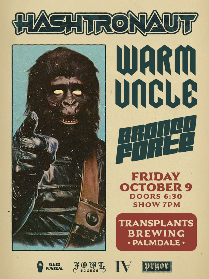 FREE SHOW: HASHTRONAUT / WARM UNCLE / BRONCO FORTE