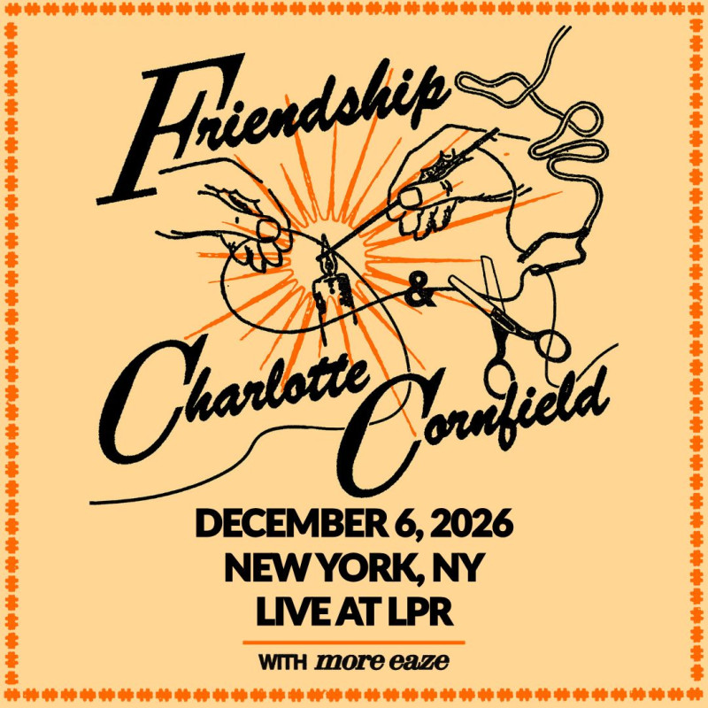 Friendship & Charlotte Cornfield