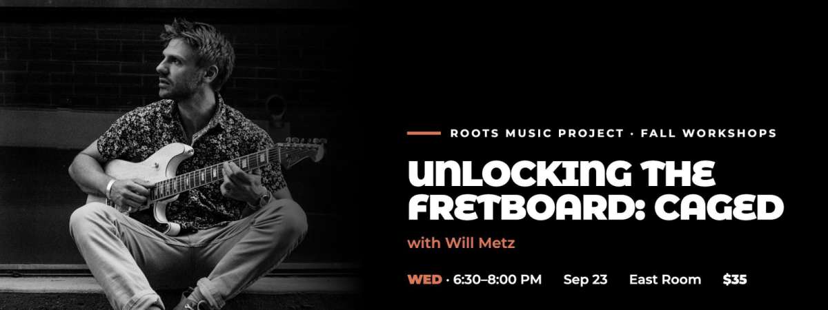 RMP WORKSHOP - Unlocking the Fretboard with the CAGED System