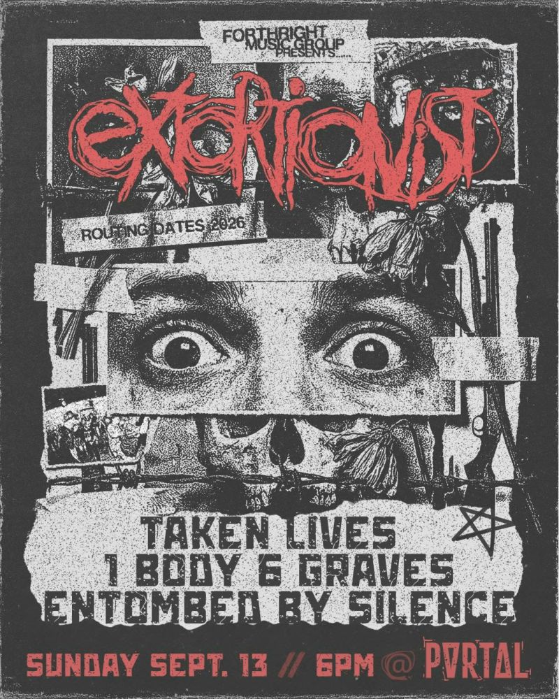 Extortionist + Taken Lives + 1 Body 6 Graves + Entombed by Silence