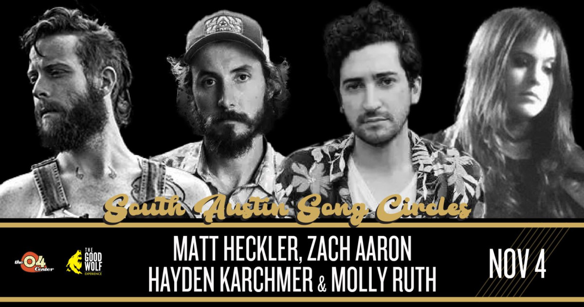 South Austin Song Circle: Matt Heckler, Zach Aaron, Hayden Karchmer & Molly Ruth Austin concert poster