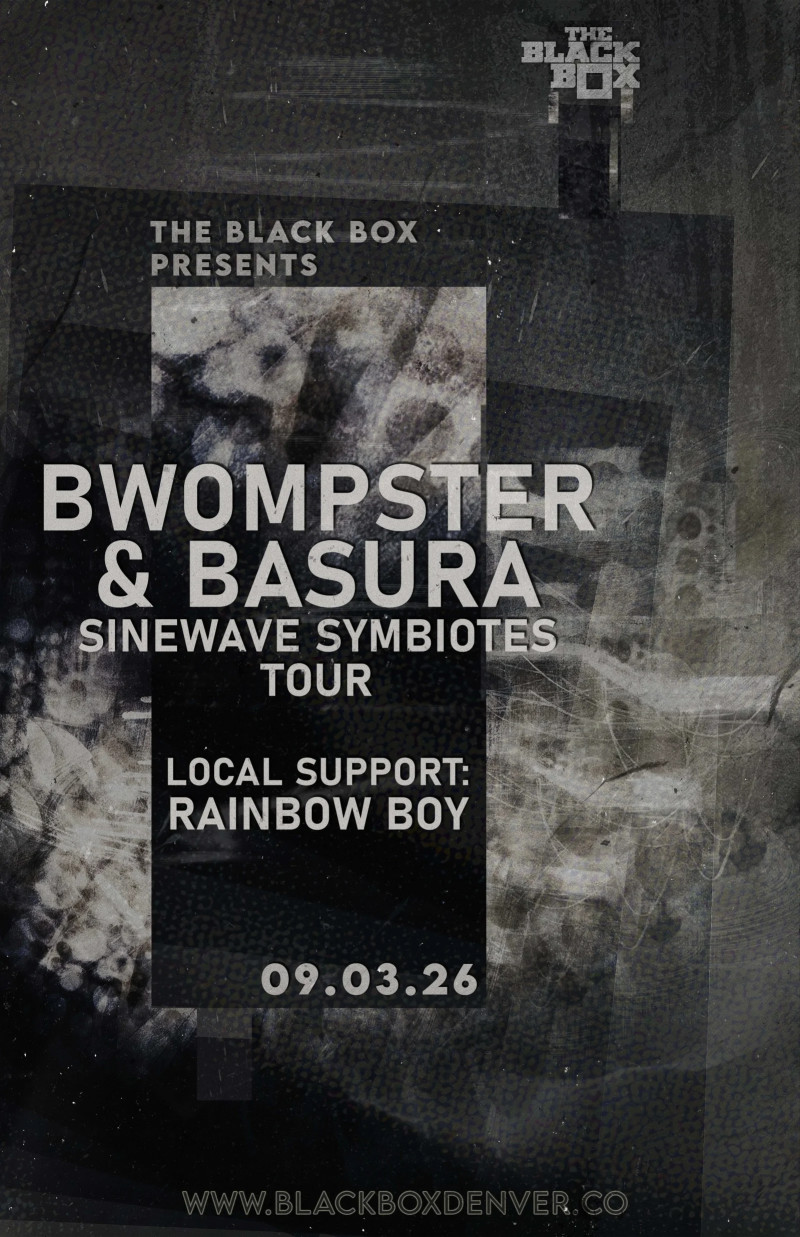 Bwompster & Basura (Sinewave Symbiotes Tour) w/ Rainbow Boy