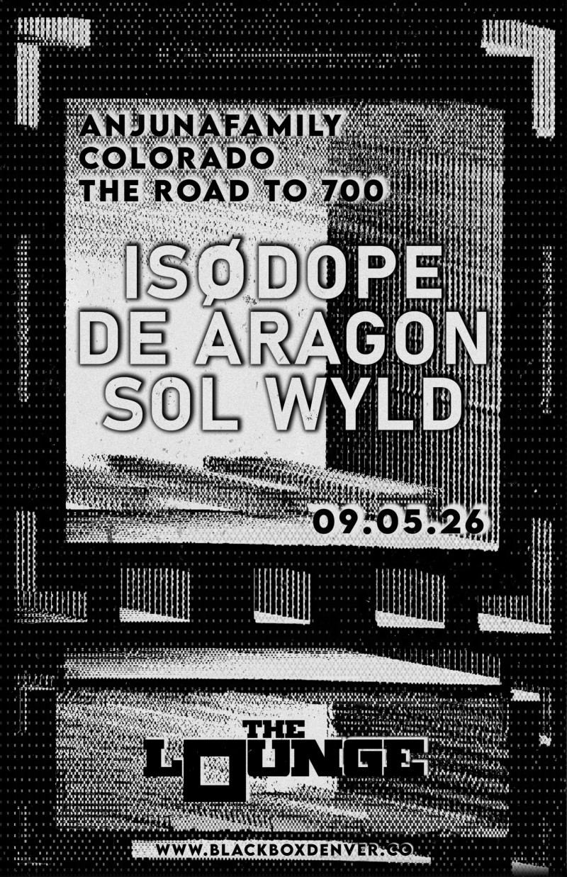 AnjunaFamily Colorado: The Road To 700 w/ isøDope, De Aragon, Sol Wyld