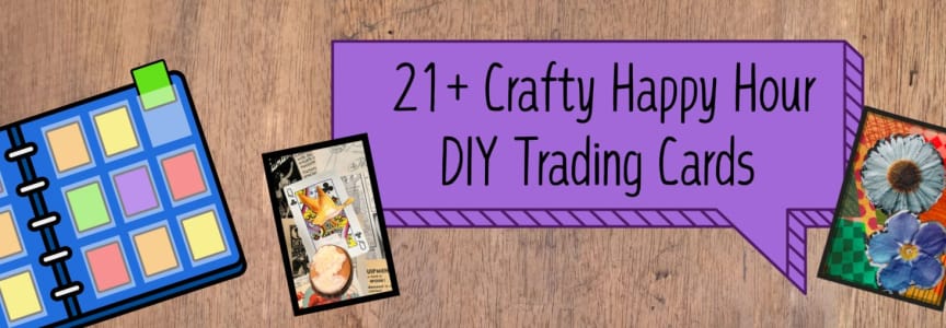 21+ Crafty Happy Hour: DIY Artist Trading Cards (ATCs)