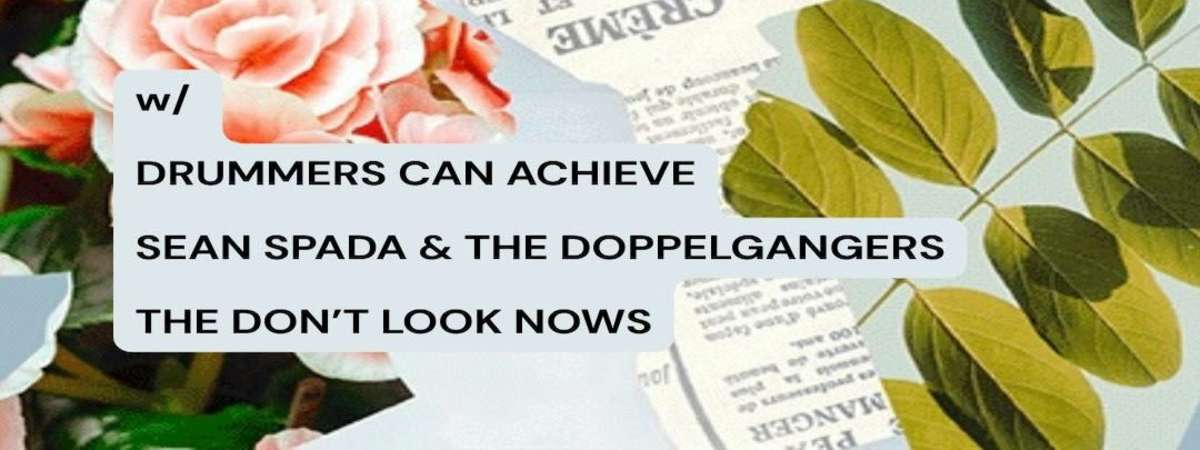LIBEL / Drummers Can Achieve / Sean Spada & The Doppelgangers / The Don't Look Nows