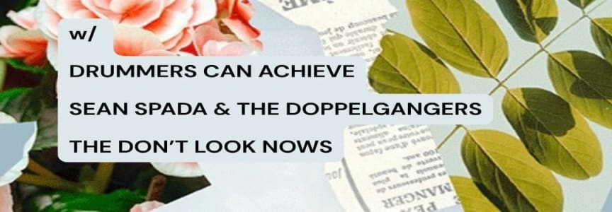 LIBEL / Drummers Can Achieve / Sean Spada & The Doppelgangers / The Don't Look Nows