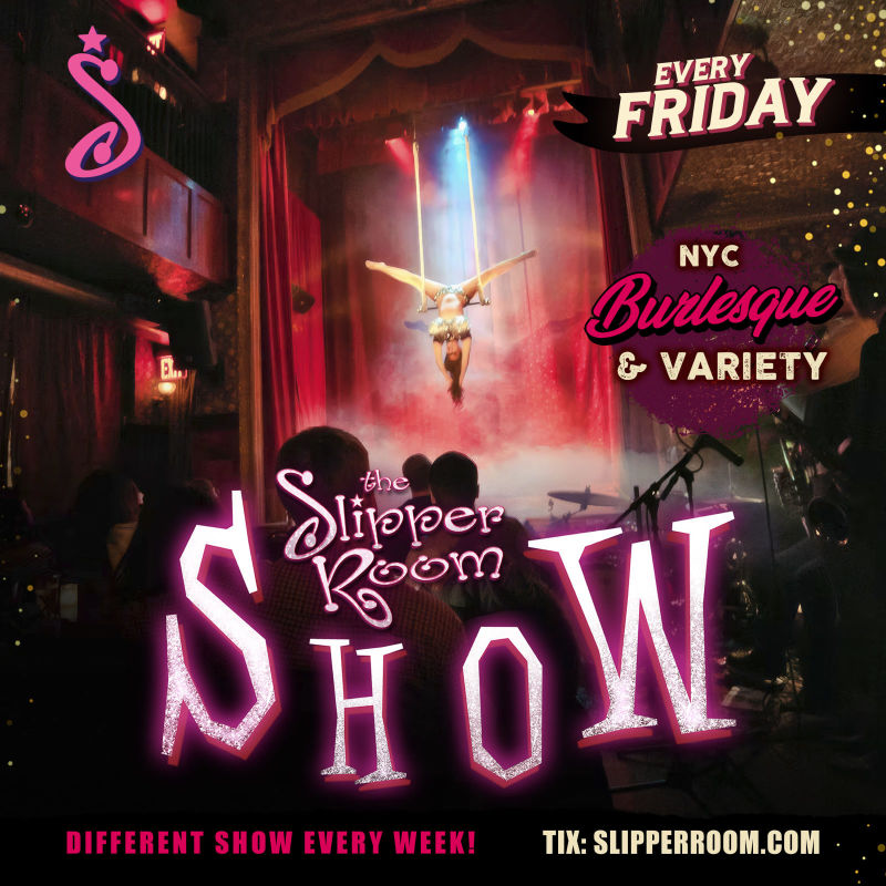 The Slipper Room Show!