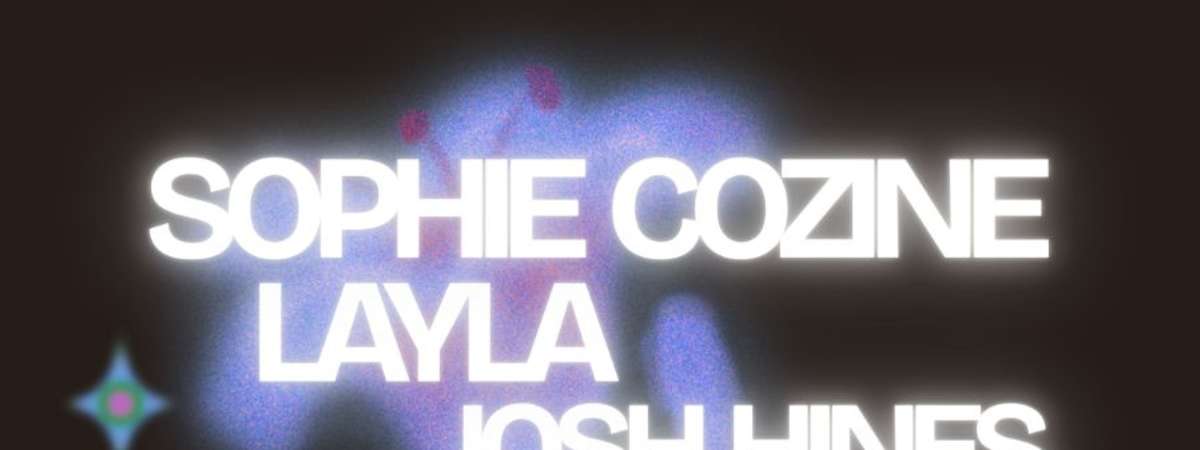 Layla | Josh Hines | Sophie Cozine